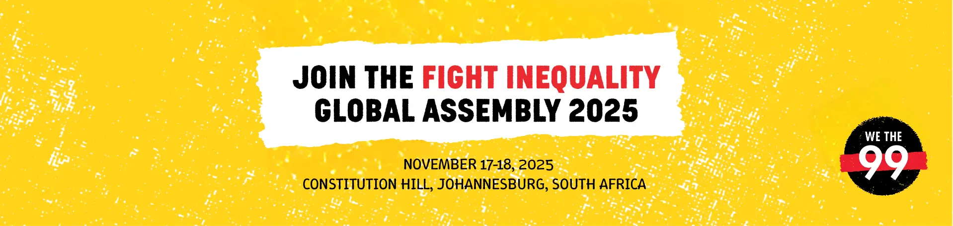  The Fight Inequality 2025 Global Assembly (November 17-18) invites movements, activists and communities to come together and co-create the systemic change we urgently need